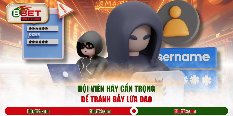 Hội viên hãy cẩn trọng để tránh bẫy lừa đảo