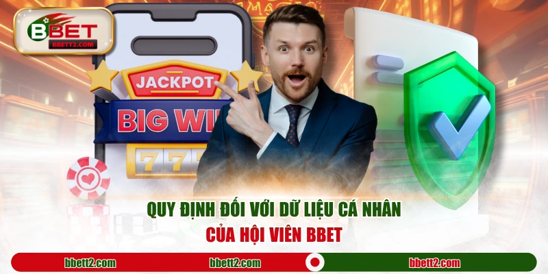 Quy định đối với dữ liệu cá nhân của hội viên BBET
