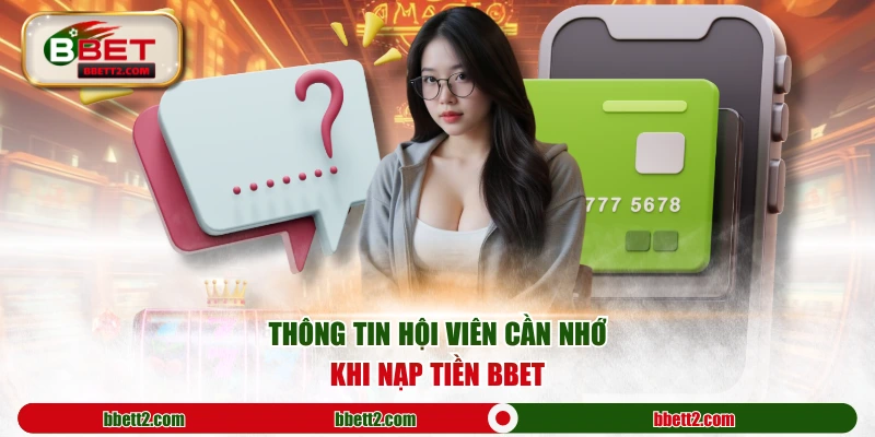 Thông tin hội viên cần nhớ khi nạp tiền BBET